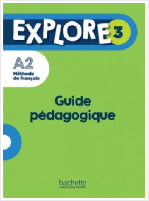 EXPLORE 3 GUIDE PEDAGOGIQUE