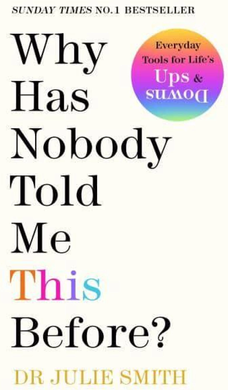 WHY HAS NOBODY TOLD ME THIS BEFORE? : THE NO 1 SUNDAY TIMES BESTSELLER