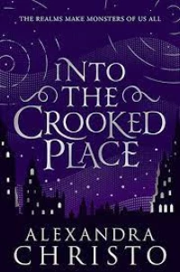 INTO THE CROOKED PLACE 1