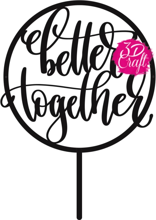 Cake Topper Better Together ΞΥΛΟ