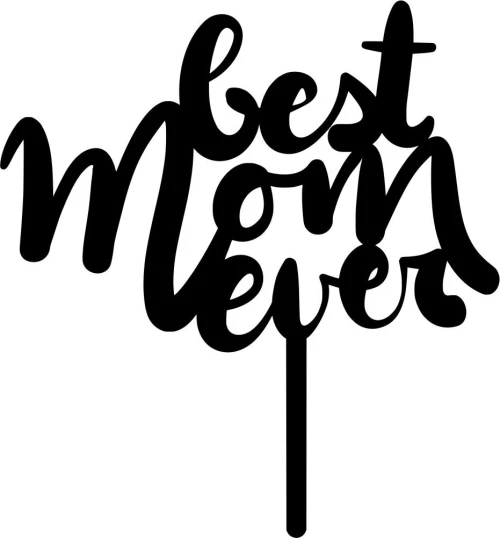 Cake Topper Best mam ever 2 ΜΑΥΡΟ