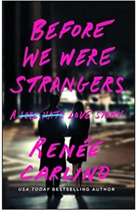 BEFORE WE WERE STRANGERS :A LOVE STORY PB