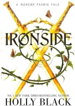 IRONSIDE : A MODERN FAERIE TALE