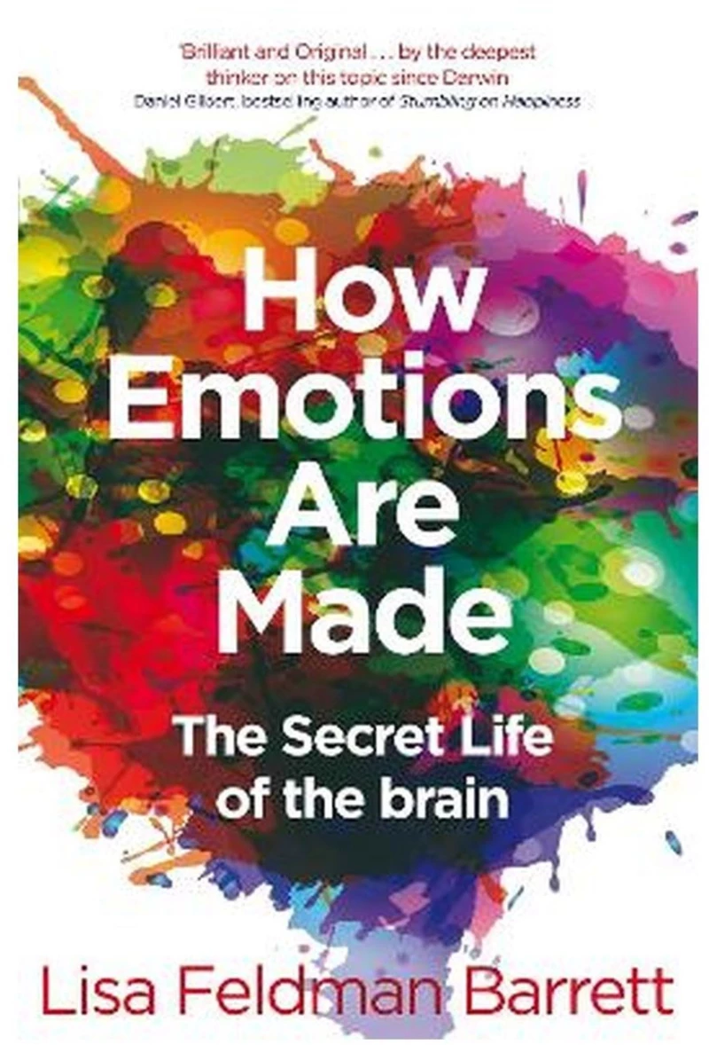 HOW EMOTIONS ARE MADE : THE SECRET LIFE OF THE BRAIN PB