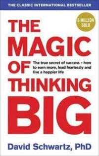 The Magic of Thinking big