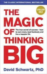 The Magic of Thinking big