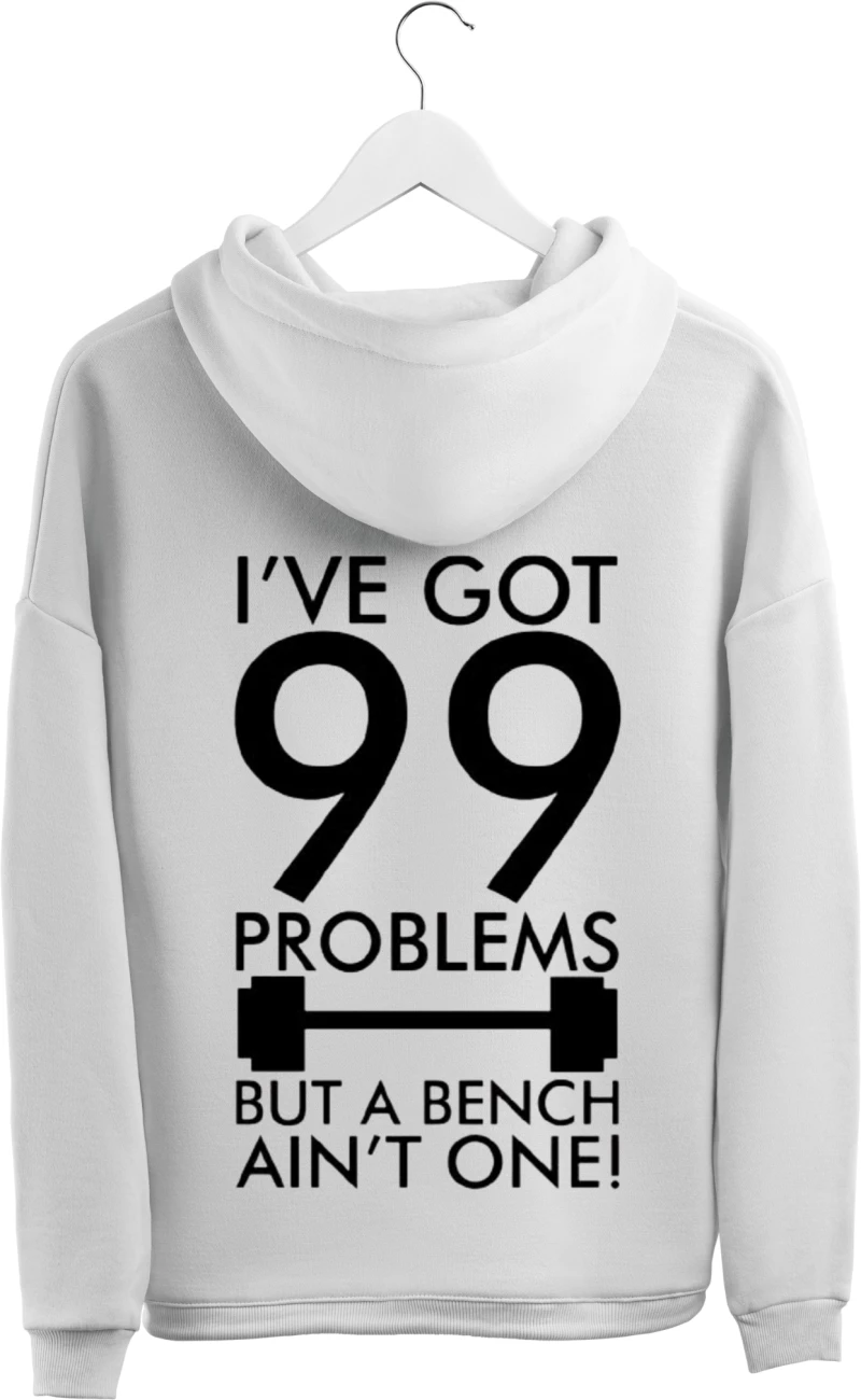 Φούτερ Με Τύπωμα I've Got 99 Problems But A Bench Ain't One HOOD917-Λευκό